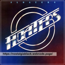 The Floaters - You Don't Have To Say You Love Me